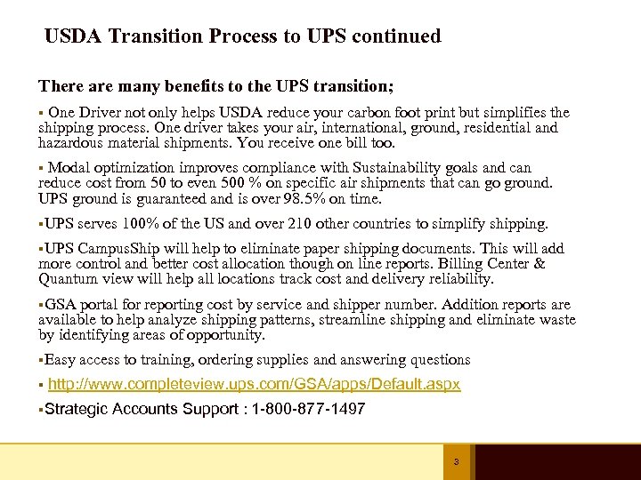 USDA Transition Process to UPS continued There are many benefits to the UPS transition;