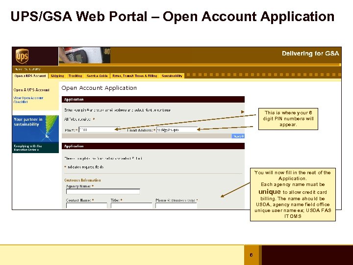 UPS/GSA Web Portal – Open Account Application This is where your 6 digit PIN