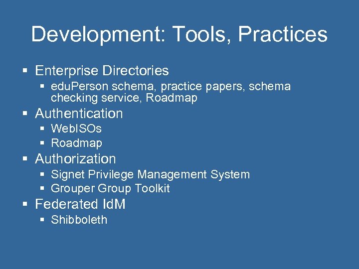Development: Tools, Practices § Enterprise Directories § edu. Person schema, practice papers, schema checking