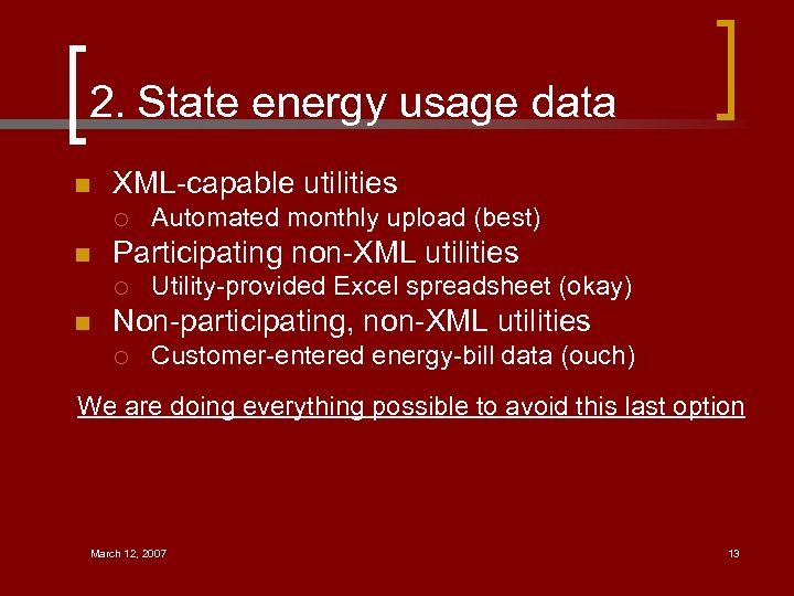 2. State energy usage data n XML-capable utilities ¡ n Participating non-XML utilities ¡