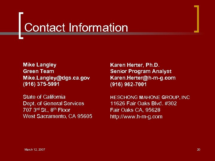 Contact Information Mike Langley Green Team Mike. Langley@dgs. ca. gov (916) 375 -5991 Karen