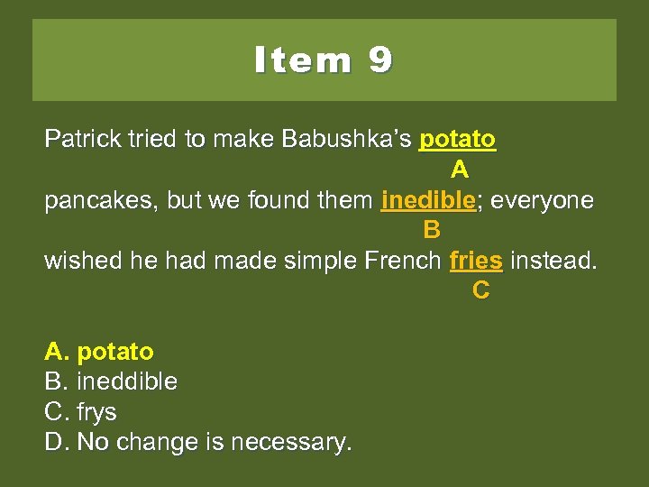 Item 9 Patrick tried to make Babushka’s potatoe A A pancakes, but we found