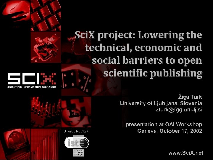Sci. X project: Lowering the technical, economic and social barriers to open scientific publishing