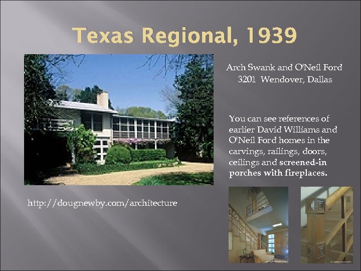Texas Regional, 1939 Arch Swank and O'Neil Ford 3201 Wendover, Dallas You can see