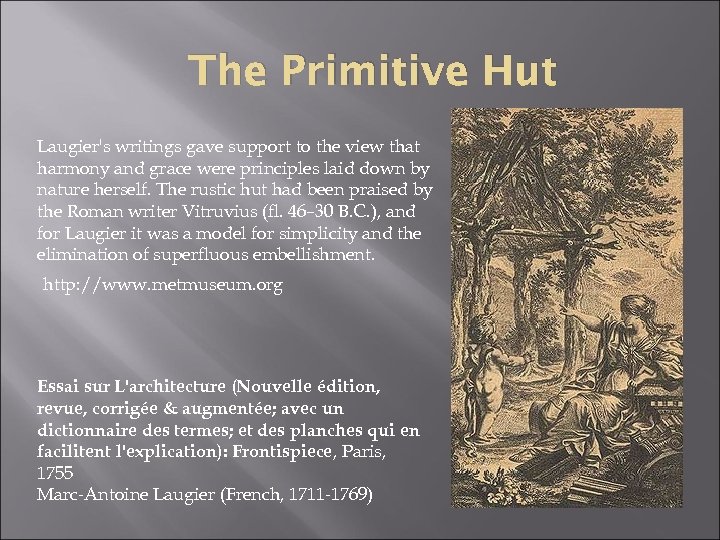 The Primitive Hut Laugier's writings gave support to the view that harmony and grace