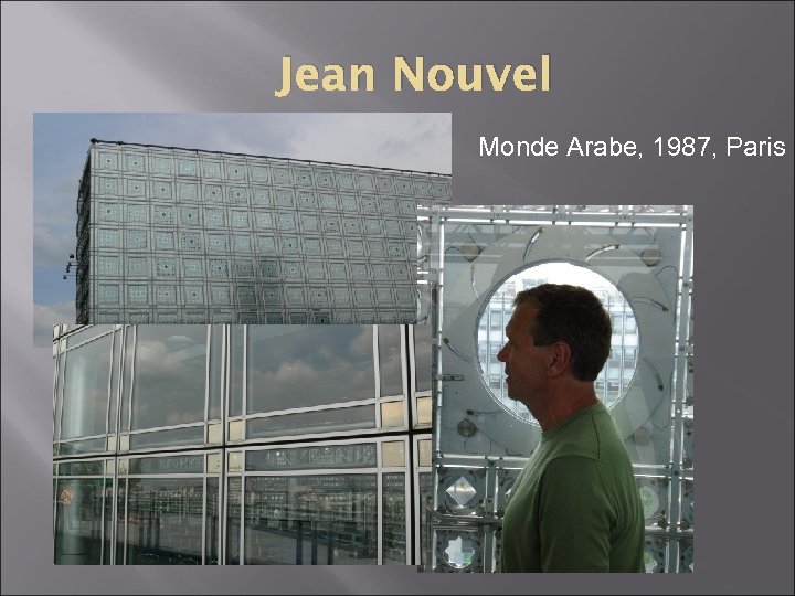 Jean Nouvel Monde Arabe, 1987, Paris 