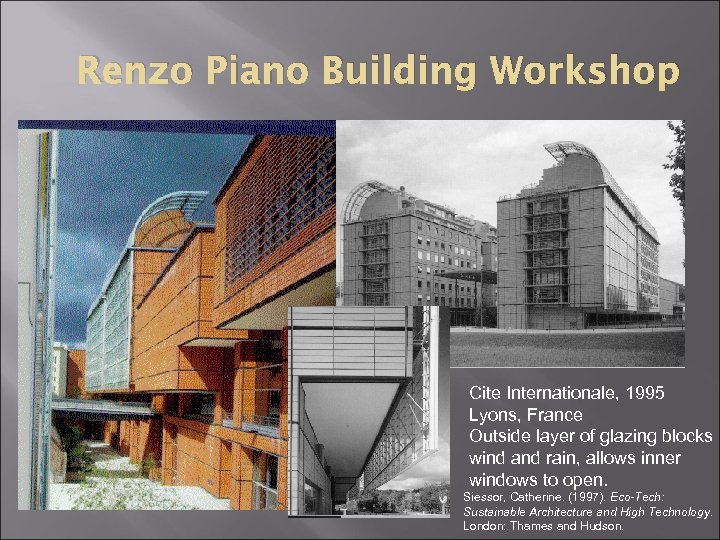Renzo Piano Building Workshop Cite Internationale, 1995 Lyons, France Outside layer of glazing blocks
