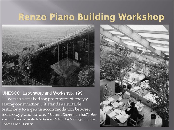 Renzo Piano Building Workshop UNESCO Laboratory and Workshop, 1991 “…acts as a test bed
