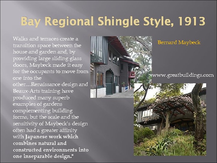 Bay Regional Shingle Style, 1913 Walks and terraces create a transition space between the