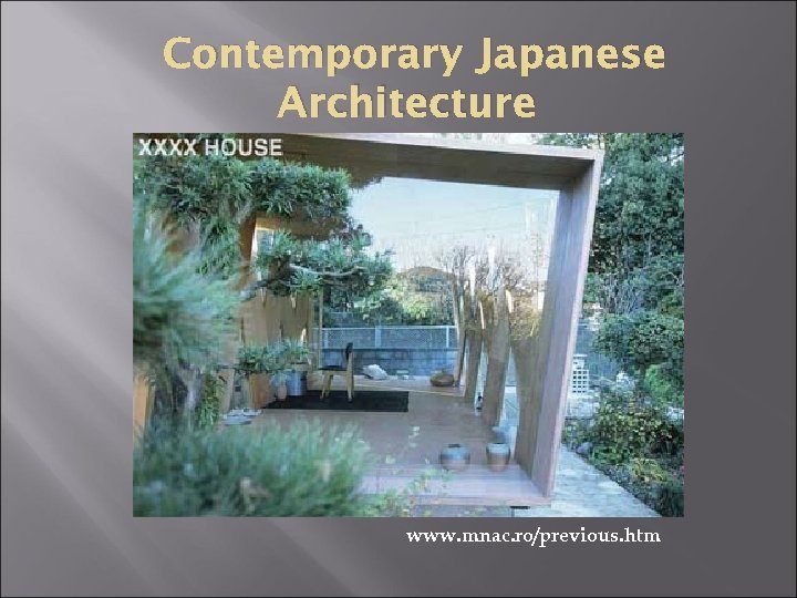 Contemporary Japanese Architecture www. mnac. ro/previous. htm 