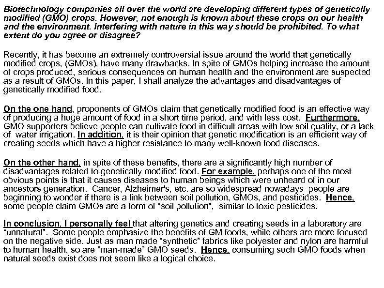 Biotechnology companies all over the world are developing different types of genetically modified (GMO)