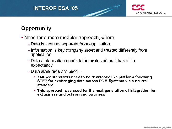 INTEROP ESA ‘ 05 Opportunity • Need for a more modular approach, where –