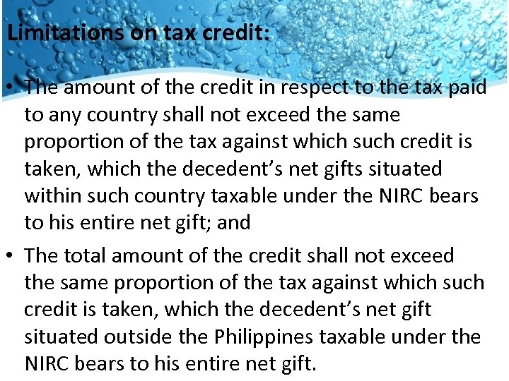 Limitations on tax credit: • The amount of the credit in respect to the