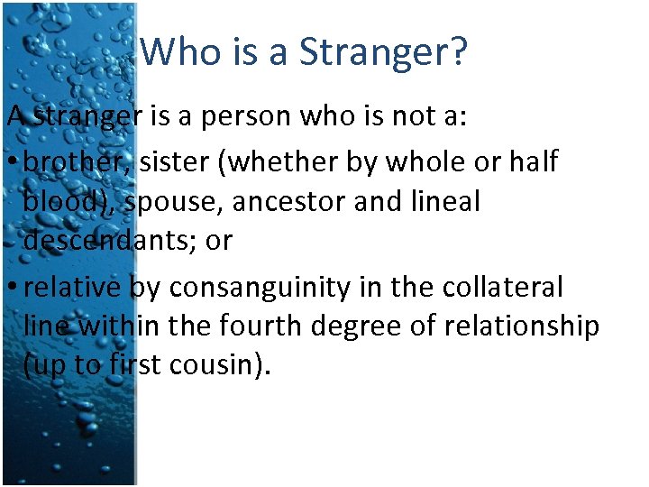 Who is a Stranger? A stranger is a person who is not a: •