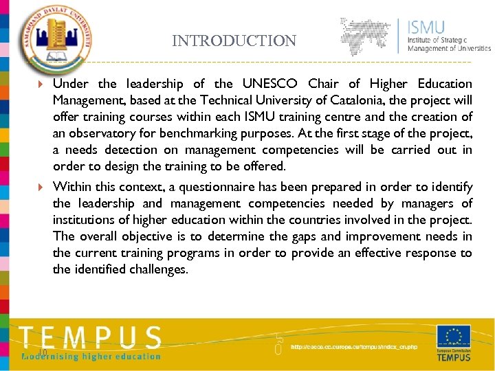 INTRODUCTION 10 Under the leadership of the UNESCO Chair of Higher Education Management, based