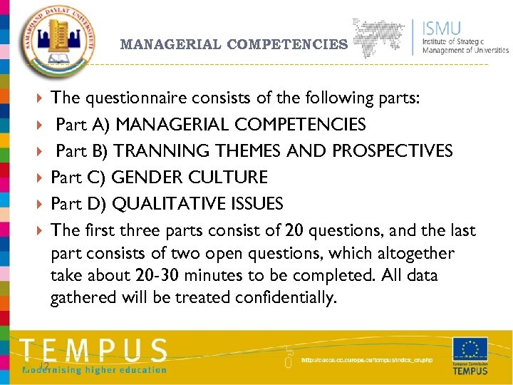 MANAGERIAL COMPETENCIES 12 The questionnaire consists of the following parts: Part A) MANAGERIAL COMPETENCIES