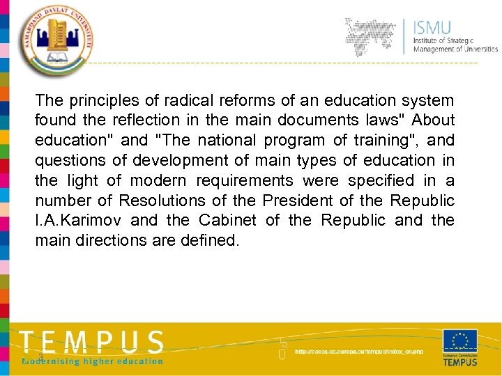 The principles of radical reforms of an education system found the reflection in the