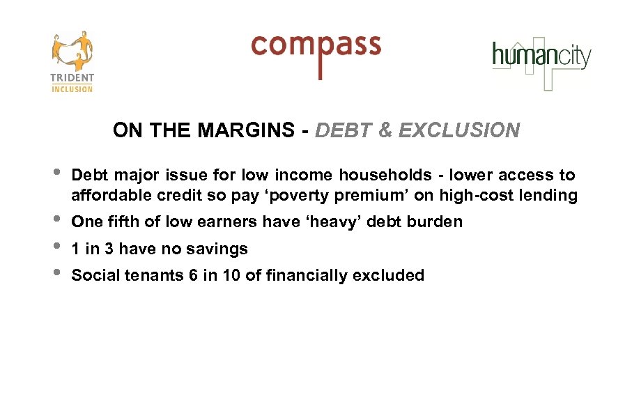 ON THE MARGINS - DEBT & EXCLUSION • Debt major issue for low income