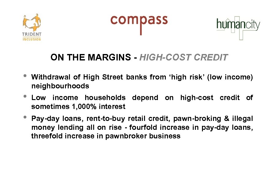 ON THE MARGINS - HIGH-COST CREDIT • Withdrawal of High Street banks from ‘high