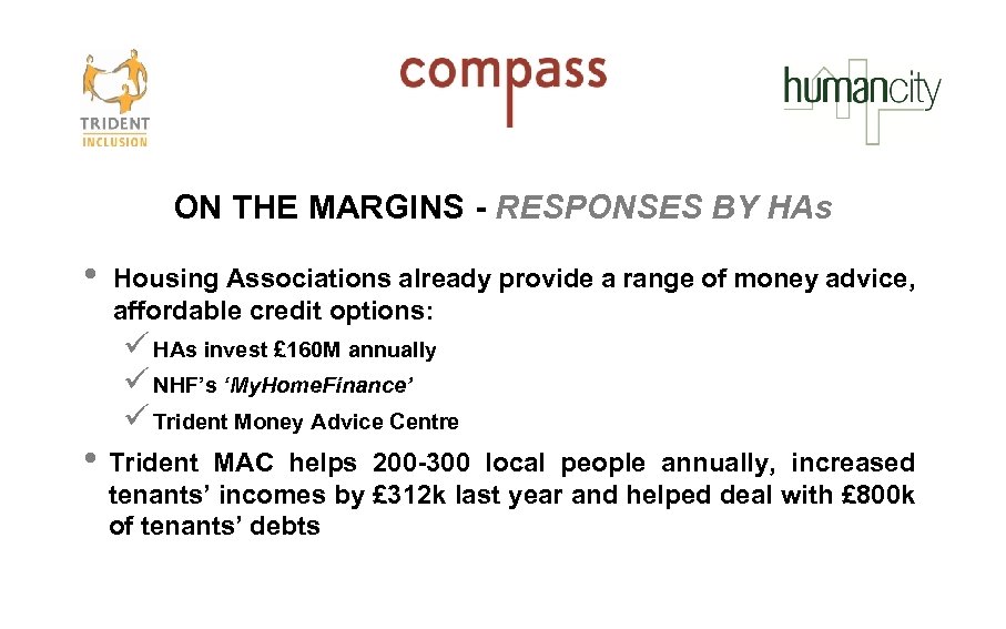 ON THE MARGINS - RESPONSES BY HAs • Housing Associations already provide a range