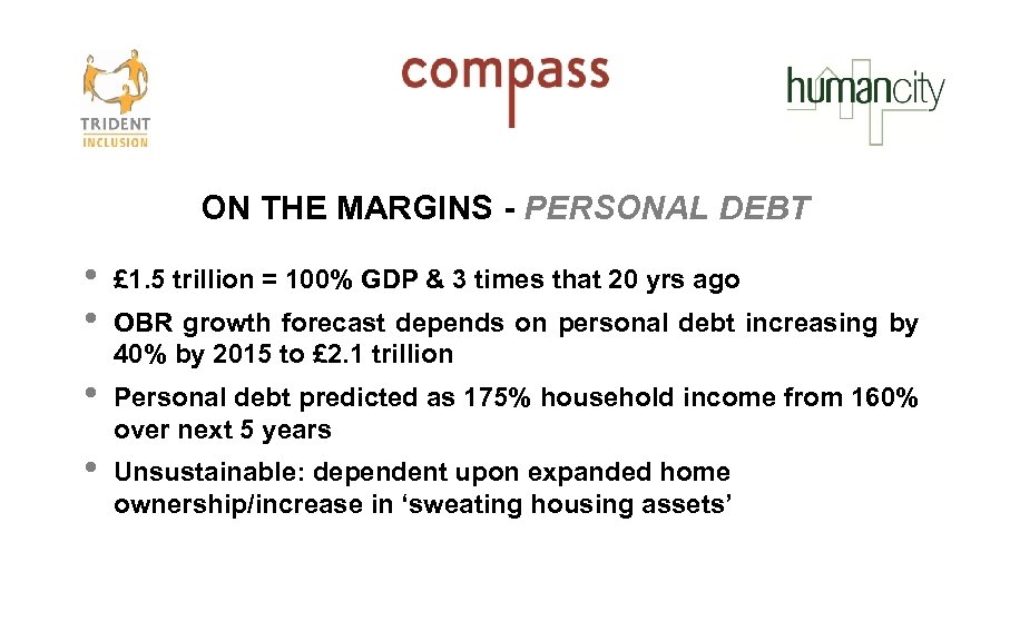 ON THE MARGINS - PERSONAL DEBT • • £ 1. 5 trillion = 100%