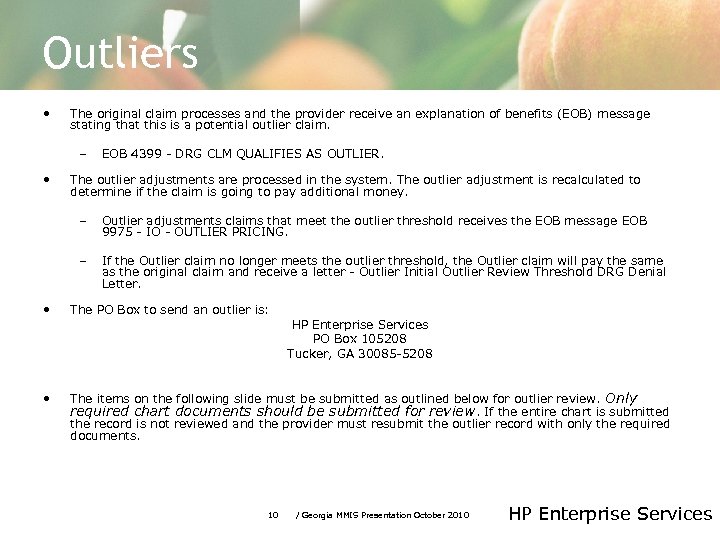 Outliers • The original claim processes and the provider receive an explanation of benefits