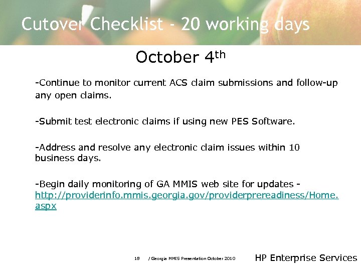 Cutover Checklist - 20 working days October 4 th -Continue to monitor current ACS