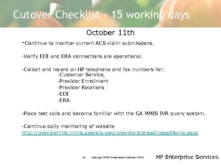 Cutover Checklist - 15 working days October 11 th -Continue to monitor current ACS
