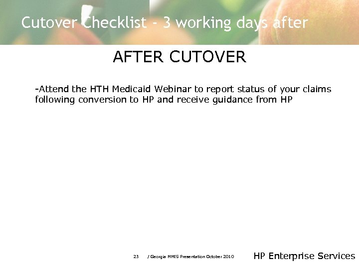 Cutover Checklist - 3 working days after AFTER CUTOVER -Attend the HTH Medicaid Webinar
