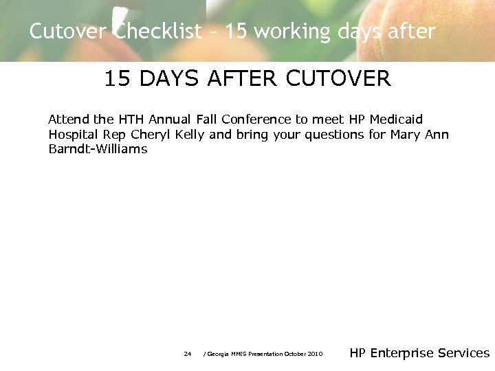 Cutover Checklist – 15 working days after 15 DAYS AFTER CUTOVER Attend the HTH