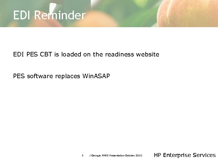 EDI Reminder EDI PES CBT is loaded on the readiness website PES software replaces