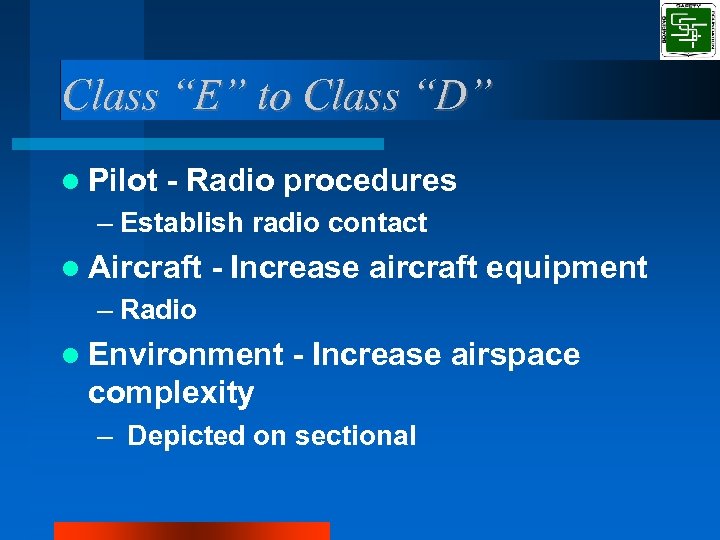 Class “E” to Class “D” Pilot - Radio procedures – Establish radio contact Aircraft