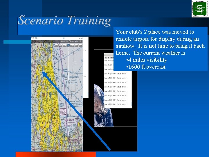 Scenario Training Your club's 2 place was moved to remote airport for display during