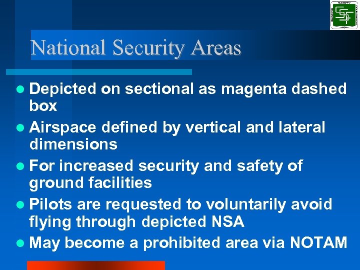 National Security Areas Depicted on sectional as magenta dashed box Airspace defined by vertical