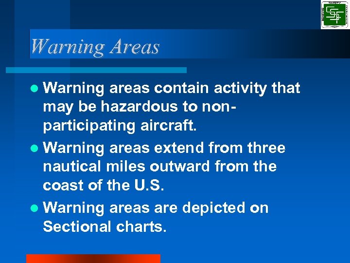 Warning Areas Warning areas contain activity that may be hazardous to nonparticipating aircraft. Warning