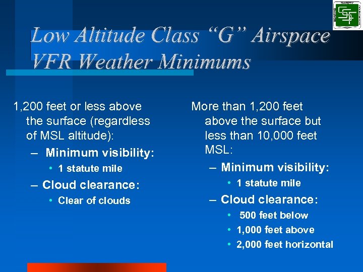 Low Altitude Class “G” Airspace VFR Weather Minimums 1, 200 feet or less above