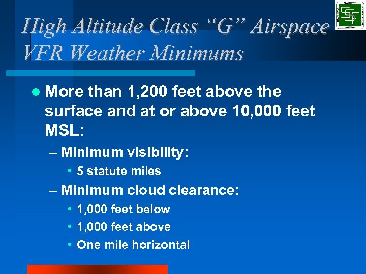 High Altitude Class “G” Airspace VFR Weather Minimums More than 1, 200 feet above