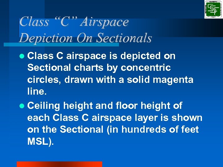 Class “C” Airspace Depiction On Sectionals Class C airspace is depicted on Sectional charts