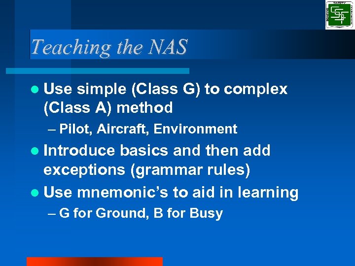 Teaching the NAS Use simple (Class G) to complex (Class A) method – Pilot,