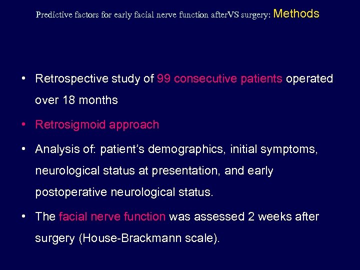 Predictive factors for early facial nerve function after. VS surgery: Methods • Retrospective study