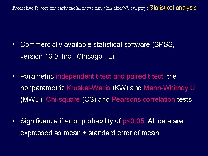 Predictive factors for early facial nerve function after. VS surgery: Statistical analysis • Commercially