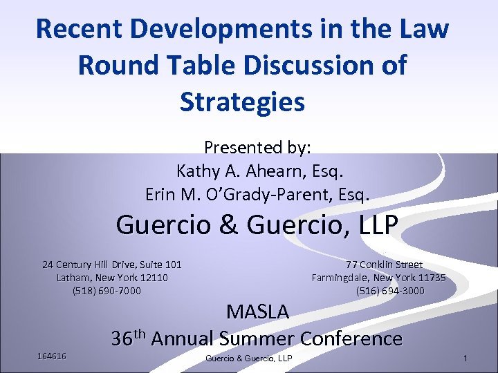Recent Developments in the Law Round Table Discussion of Strategies Presented by: Kathy A.