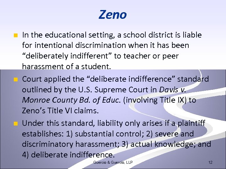 Zeno n n n In the educational setting, a school district is liable for