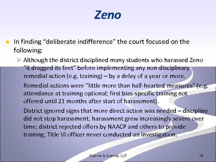 Zeno n In finding “deliberate indifference” the court focused on the following: Ø Although
