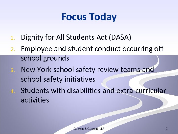 Focus Today 1. 2. 3. 4. Dignity for All Students Act (DASA) Employee and