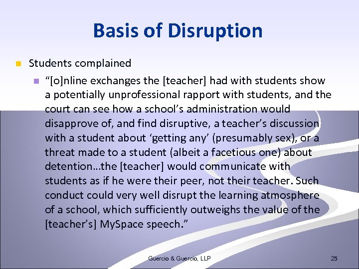 Basis of Disruption n Students complained n “[o]nline exchanges the [teacher] had with students