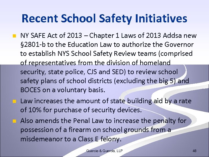 Recent School Safety Initiatives n n n NY SAFE Act of 2013 – Chapter