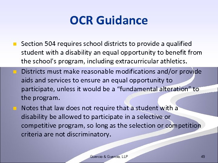 OCR Guidance n n n Section 504 requires school districts to provide a qualified