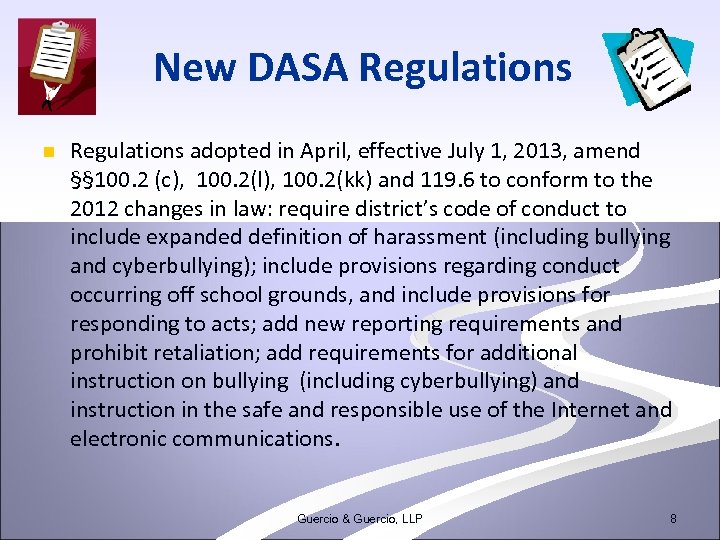 New DASA Regulations n Regulations adopted in April, effective July 1, 2013, amend §§