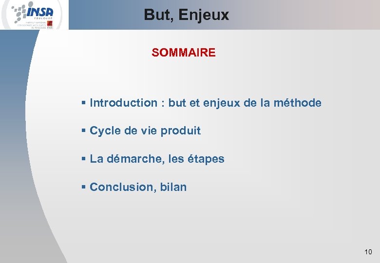 But, Enjeux SOMMAIRE § Introduction : but et enjeux de la méthode § Cycle